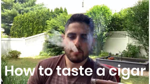 How to taste a cigar!